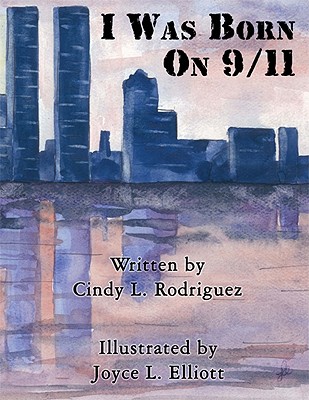 I Was Born on 9/11 - Rodriguez, Cindy L