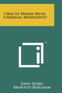I Was in Prison with Cardinal Mindszenty