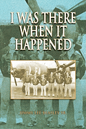 I Was There When It Happened