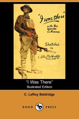 I Was There - Baldridge, C Leroy