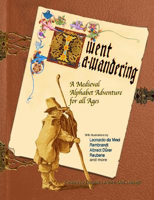 I Went A-Wandering: an Illuminated Story of a Medieval Boy - Landes-McCullough, Donald