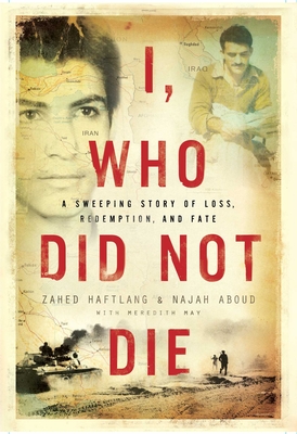 I, Who Did Not Die - Haftlang, Zahed, and Aboud, Najah, and May, Meredith
