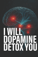 I Will Dopamine Detox You: DOPAMINE DETOX 101: STOP Social Media Addiction