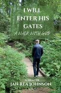 I Will Enter His Gates A Walk With God