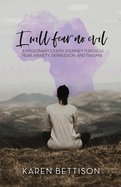 I Will Fear No Evil: A Missionary's Faith Journey Through Fear, Anxiety, Depression, and Trauma