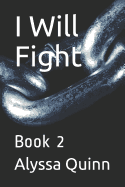 I Will Fight: Book 2