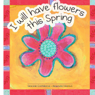 I will have flowers this Spring