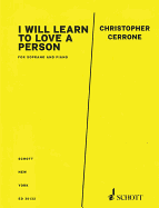 I Will Learn to Love a Person: For Voice and Piano