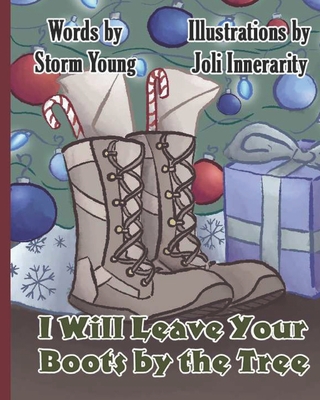 I Will Leave Your Boots By The Tree - Thomas, Becky (Editor), and Young, Storm