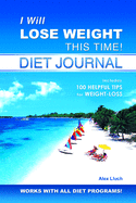 I Will Lose Weight This Time! Diet Journal