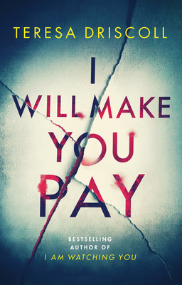 I Will Make You Pay - Driscoll, Teresa