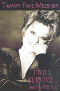 I Will Survive...: And You Will Too - Messner, Tammy Faye