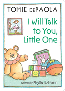 I Will Talk to You, Little One