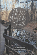 I Will Walk by Faith