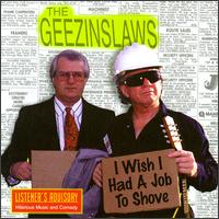 I Wish I Had a Job to Shove - The Geezinslaws