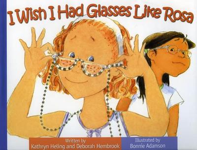 I Wish I Had Glasses Like Rosa - Helig, Kathryn, and Hembrook, Deborah