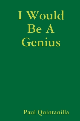 I Would Be A Genius - Quintanilla, Paul