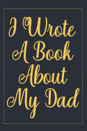 I Wrote a Book about my dad: What i love about dad book, personalized fathers day gifts, unique gifts for dad, sentimental gifts for dad