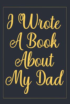 I Wrote a Book about my dad: What i love about dad book, personalized fathers day gifts, unique gifts for dad, sentimental gifts for dad - Nova, Booki