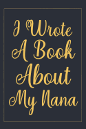 I Wrote a Book about my nana: fill in the blank book for grandma, what i love about grandma book, mothers day gifts for grandma, grandma journal, grandma gifts book, mother's day gifts for nana