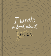 I Wrote a Book about You (Gold, Revised Edition)
