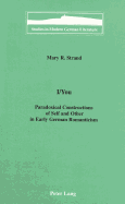 I/You: Paradoxical Constructions of Self and Other in Early German Romanticism