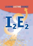 I2e2: Leading Lasting Change