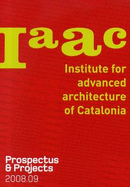 IAAC 2008-09: Prospectus and Projects