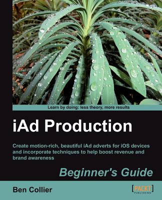 iAd Production Beginner's Guide - Collier, Ben