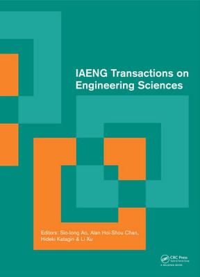 IAENG Transactions on Engineering Sciences: Special Issue of the International MultiConference of Engineers and Computer Scientists 2013 and World Congress on Engineering 2013 - Ao, Sio-Iong (Editor), and Chan, Alan Hoi-Shou (Editor), and Katagiri, Hideki (Editor)