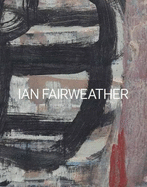 Ian Fairweather:Late Works 1953-74: Late Works 1953-74