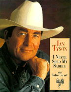 Ian Tyson: I Never Sold My Saddle