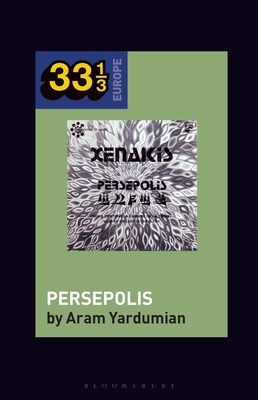 Iannis Xenakis's Persepolis - Yardumian, Aram, and Holt, Fabian (Editor)