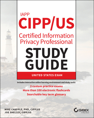 Iapp Cipp / Us Certified Information Privacy Professional Study Guide - Chapple, Mike, and Shelley, Joe