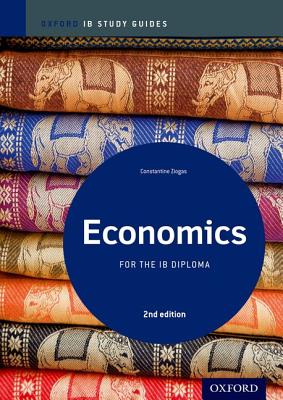 IB Economics 2nd Edition: Study Guide: Oxford IB Diploma Program - Ziogas, Constantine
