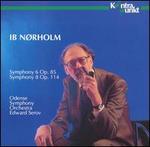 Ib Nrholm: Symphony 7 Op. 85; Symphony 8 Op. 114 - Odense Symphony Orchestra; Edward Serov (conductor)