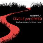 Ib Nørholm: Tavole per Orfeo