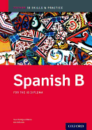 Ib Spanish B: Skills and Practice: Oxford Ib Diploma Program