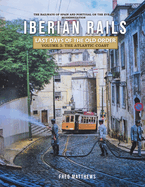 Iberian Rails - Last Days of the Old Order Volume. 3: The Atlantic Coast