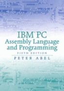 IBM PC Assembly Language and Programming: International Edition - Abel, Peter