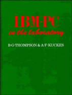 Ibm-PC in the Laboratory - Thompson, B G, and Kuckes, A F