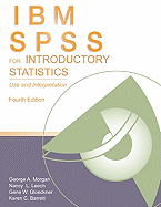 IBM SPSS for Introductory Statistics: Use and Interpretation, Fourth Edition