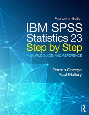 IBM SPSS Statistics 22 Step by Step: A Simple Guide and Reference - George, Darren, and Mallery, Paul