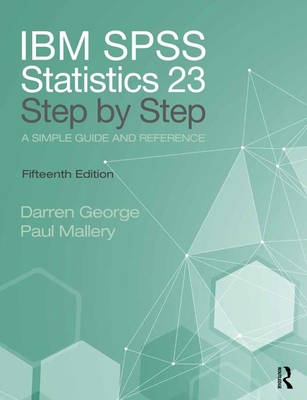 IBM SPSS Statistics 25 Step by Step: A Simple Guide and Reference - George, Darren, and Mallery, Paul