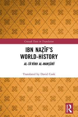 Ibn Na  f's World-History: Al-T 'r kh al-Man  r - Cook, David