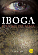 Iboga: Un Viaje del Alma