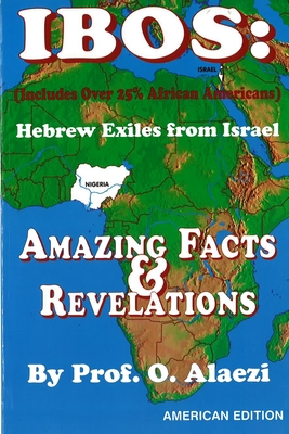 Ibos: Hebrew Exiles from Israel Reprint: Reprint - Alaezi, O