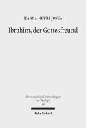 Ibrahim, Der Gottesfreund: Idee Und Problem Einer Abrahamischen Okumene