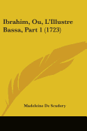 Ibrahim, Ou, L'Illustre Bassa, Part 1 (1723)