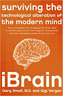 Ibrain: Surviving the Technological Alteration of the Modern Mind